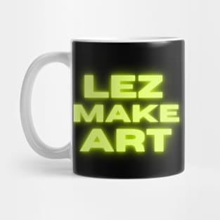 Lez make art Mug